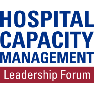 Hospital Capacity Maangement Leadership Forum